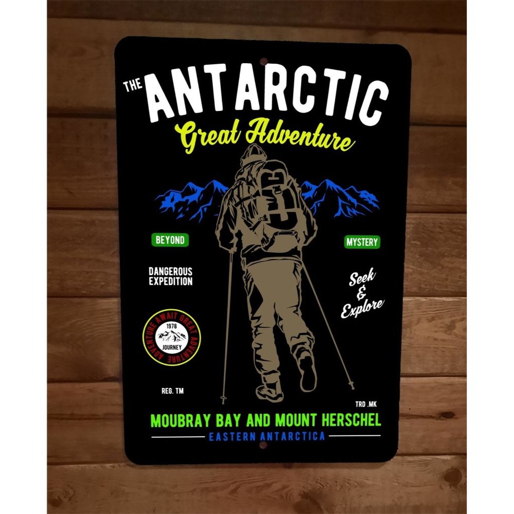 Antarctic Great Adventure Dangerous Expidition 8x12‎ Metal Wall Sign